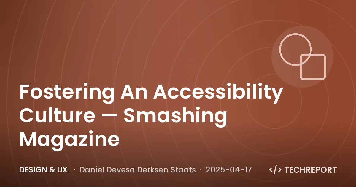 Fostering An Accessibility Culture — Smashing Magazine