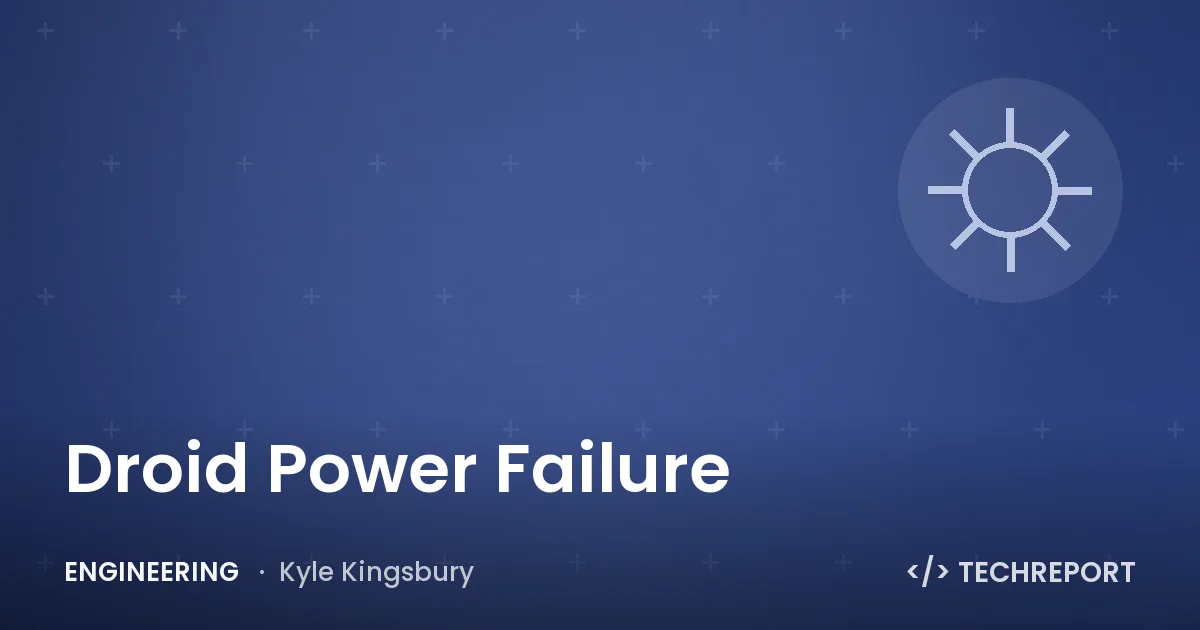 Droid Power Failure
