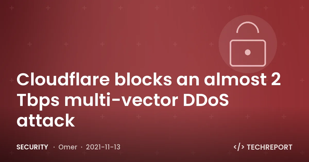 Security — Cloudflare blocks an almost 2 Tbps multi-vector DDoS attack