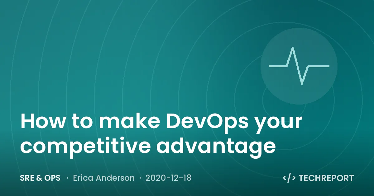 SRE & Ops — How to make DevOps your competitive advantage