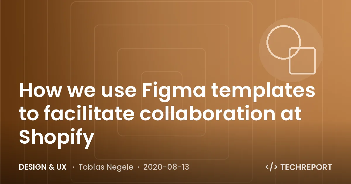How we use Figma templates to facilitate collaboration at Shopify