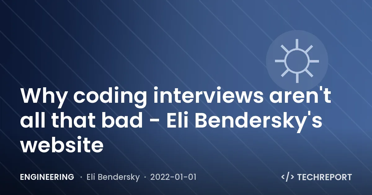 Why coding interviews aren't all that bad - Eli Bendersky's website