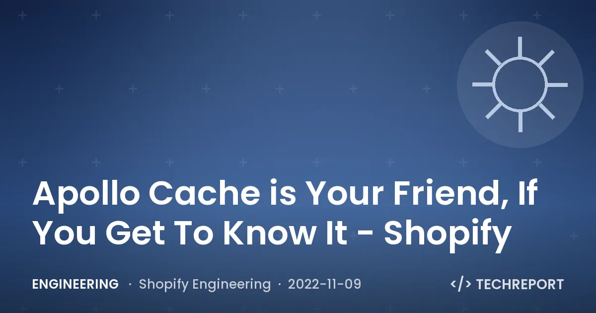 Engineering — Apollo Cache is Your Friend, If You Get To Know It - Shopify