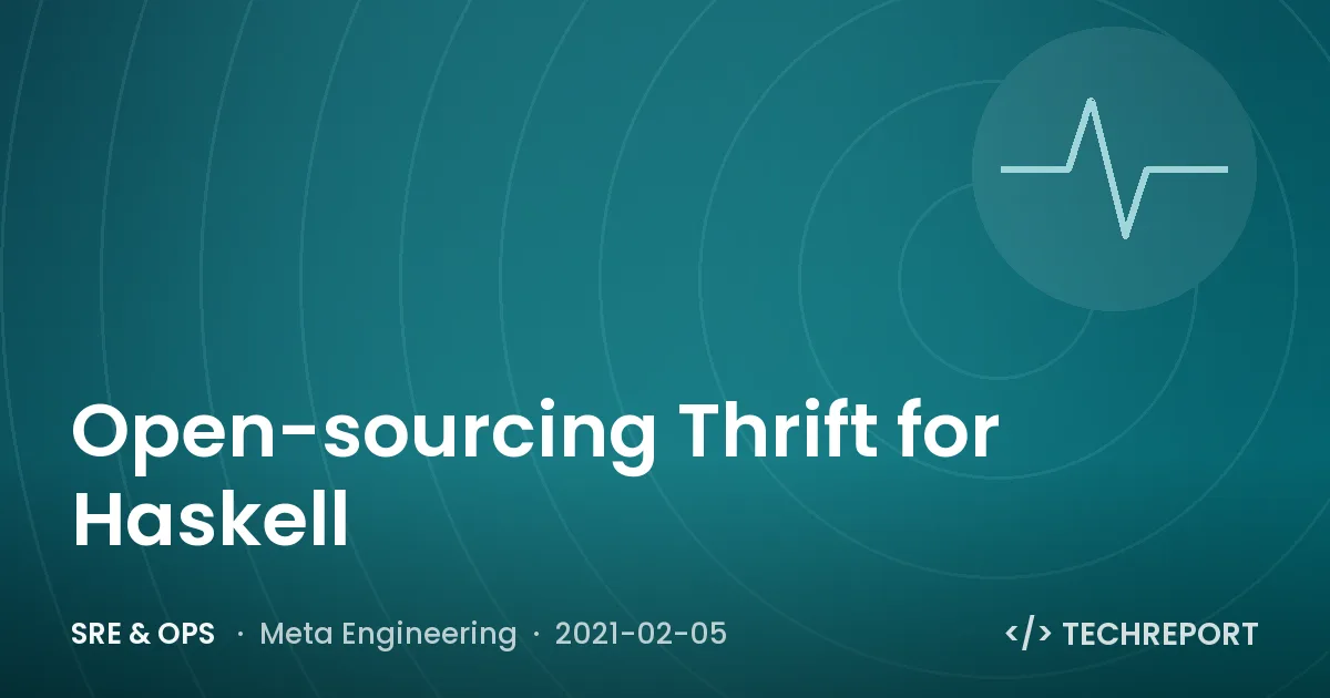 Open-sourcing Thrift for Haskell