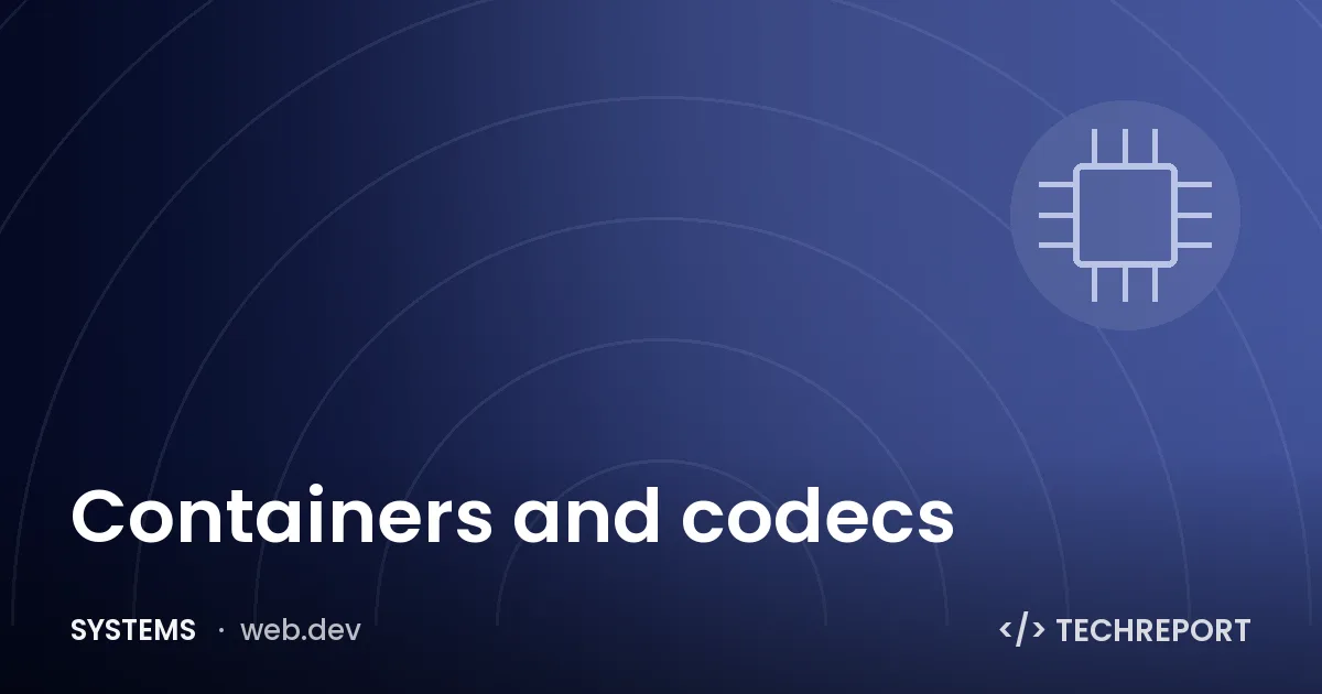 Containers and codecs