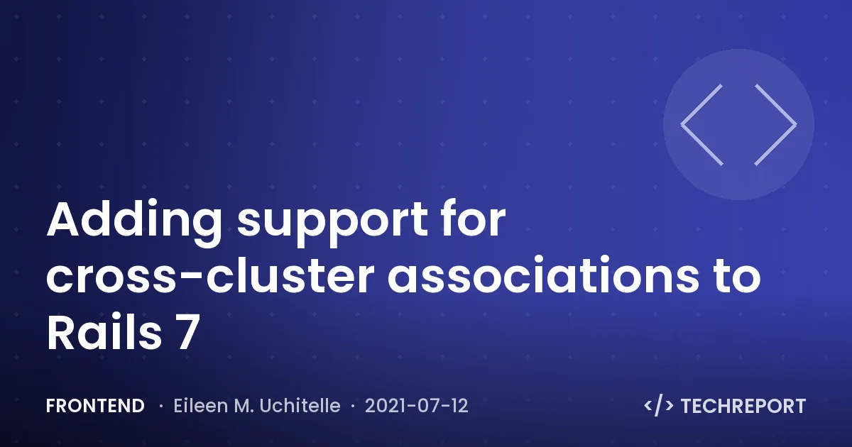 Frontend — Adding support for cross-cluster associations to Rails 7