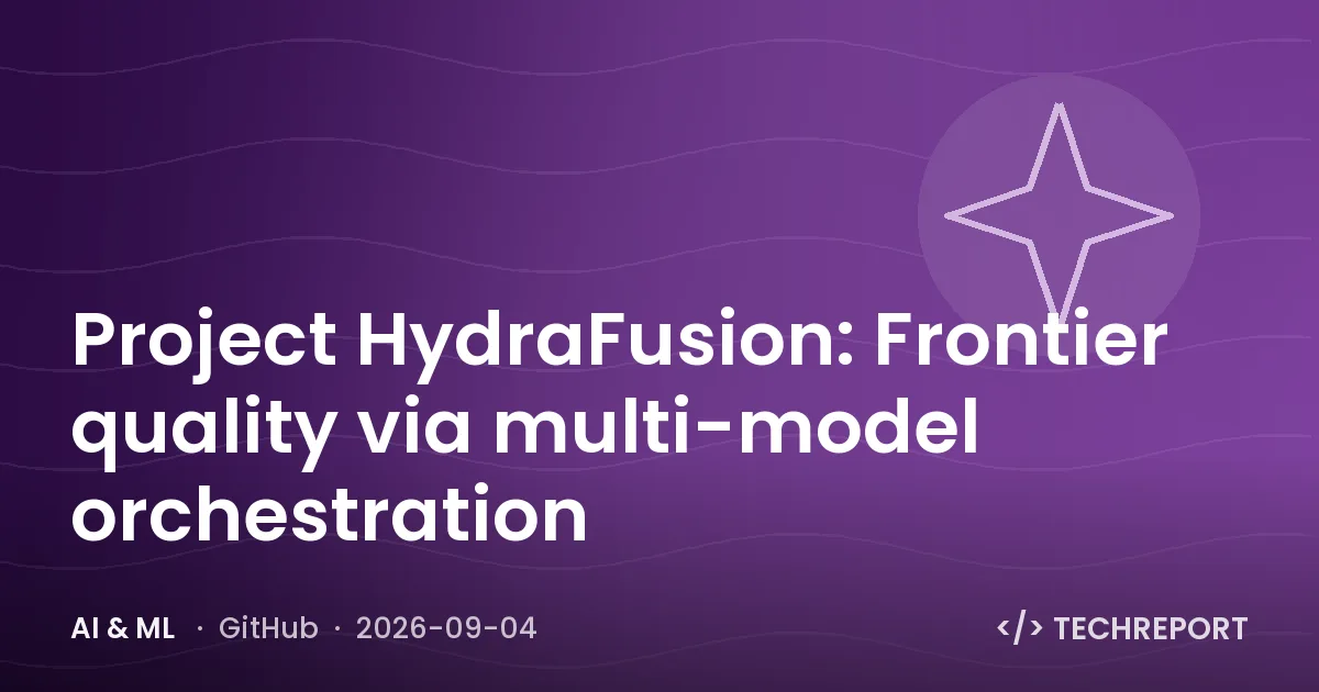 AI & ML — Project HydraFusion: Frontier quality via multi-model orchestration