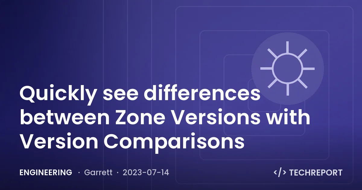 Quickly see differences between Zone Versions with Version Comparisons
