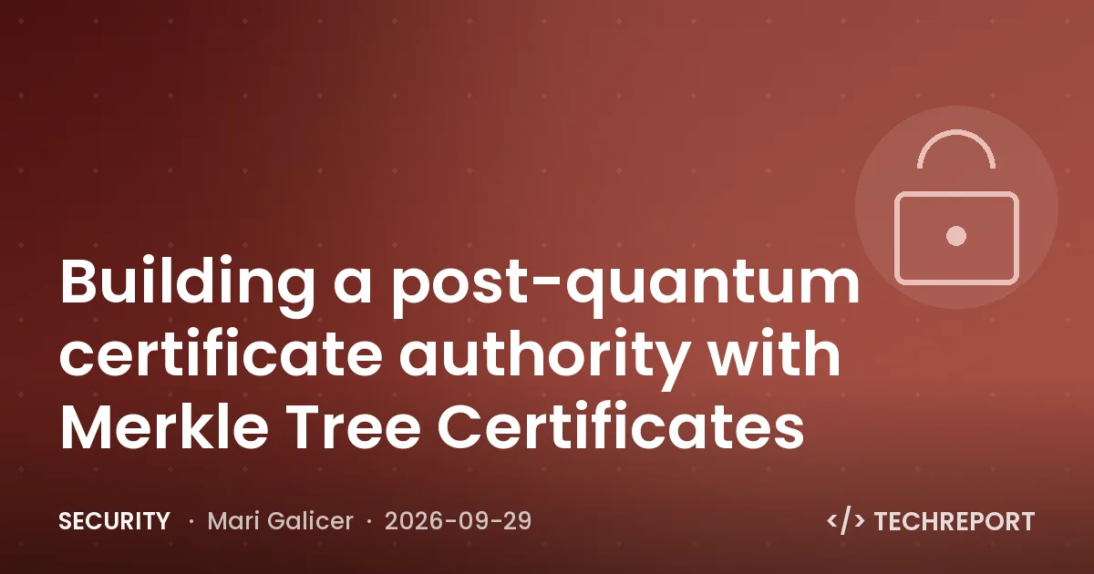 Security — Building a post-quantum certificate authority with Merkle Tree Certificates