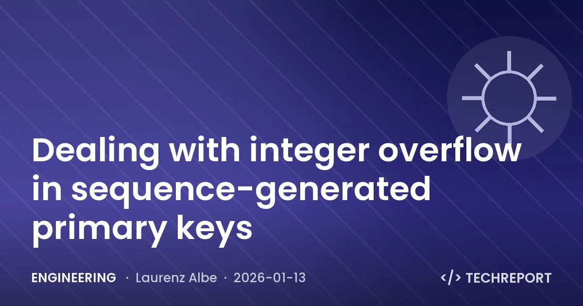 Engineering — Dealing with integer overflow in sequence-generated primary keys
