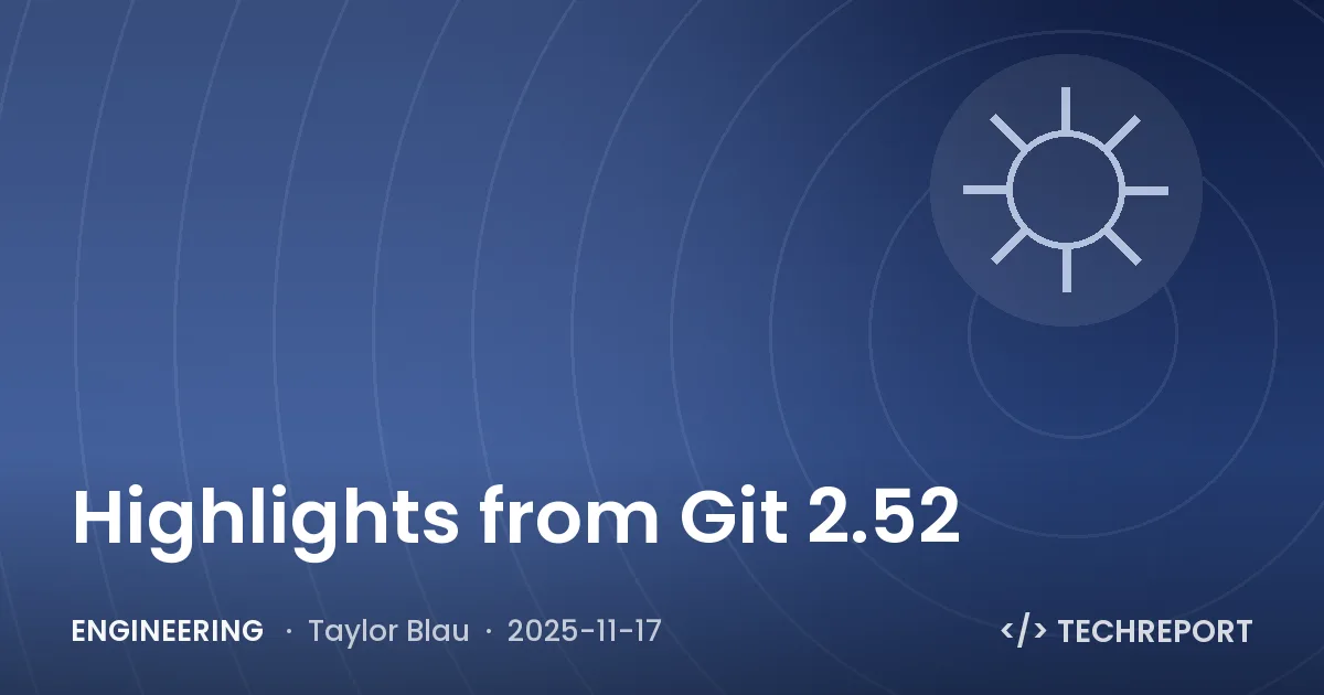 Highlights from Git 2.52