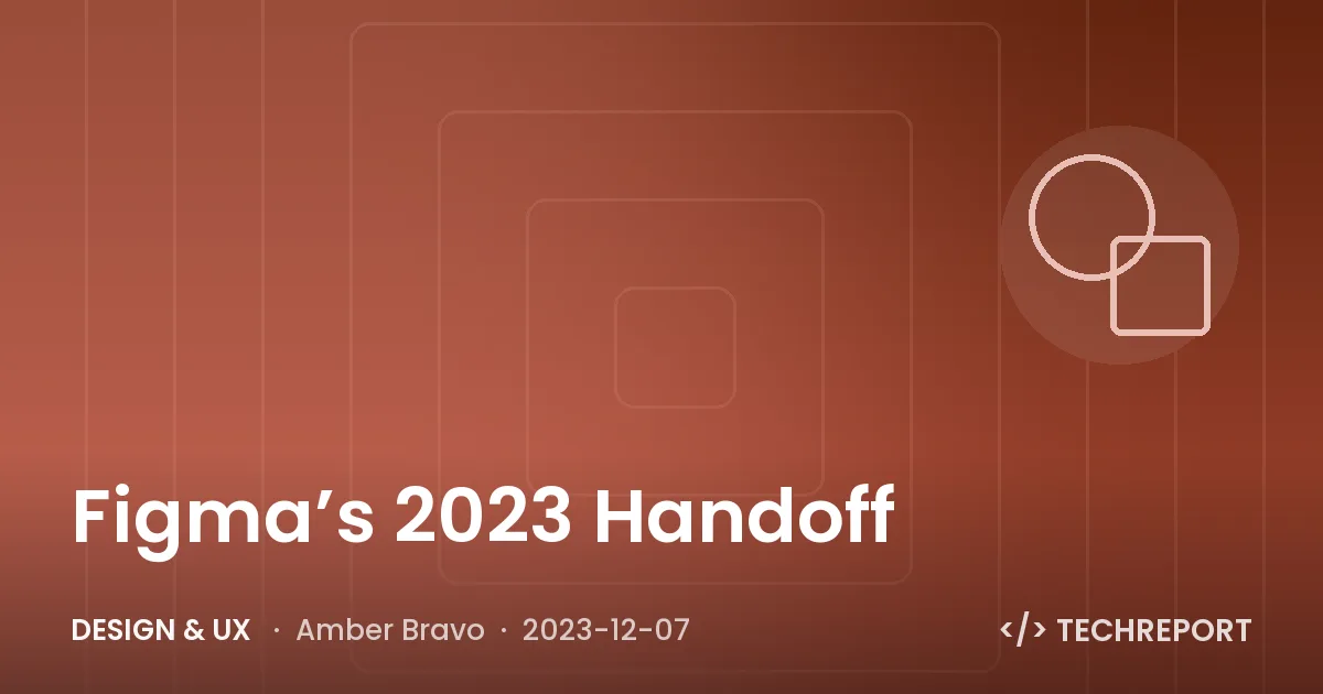 Design & UX — Figma’s 2023 Handoff