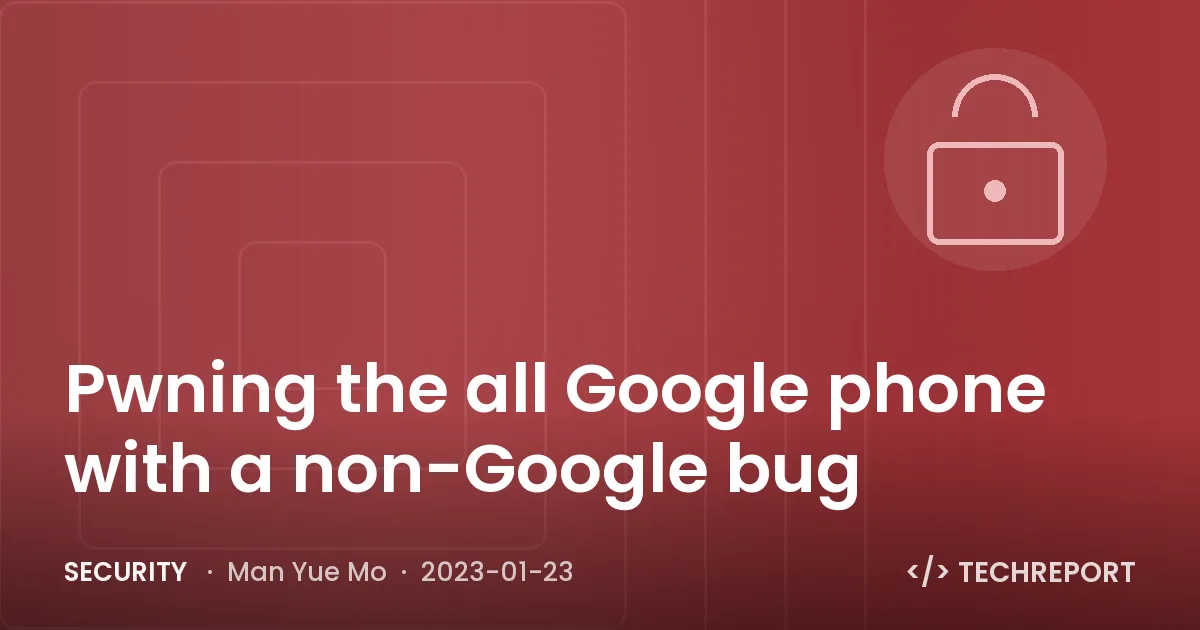 Pwning the all Google phone with a non-Google bug