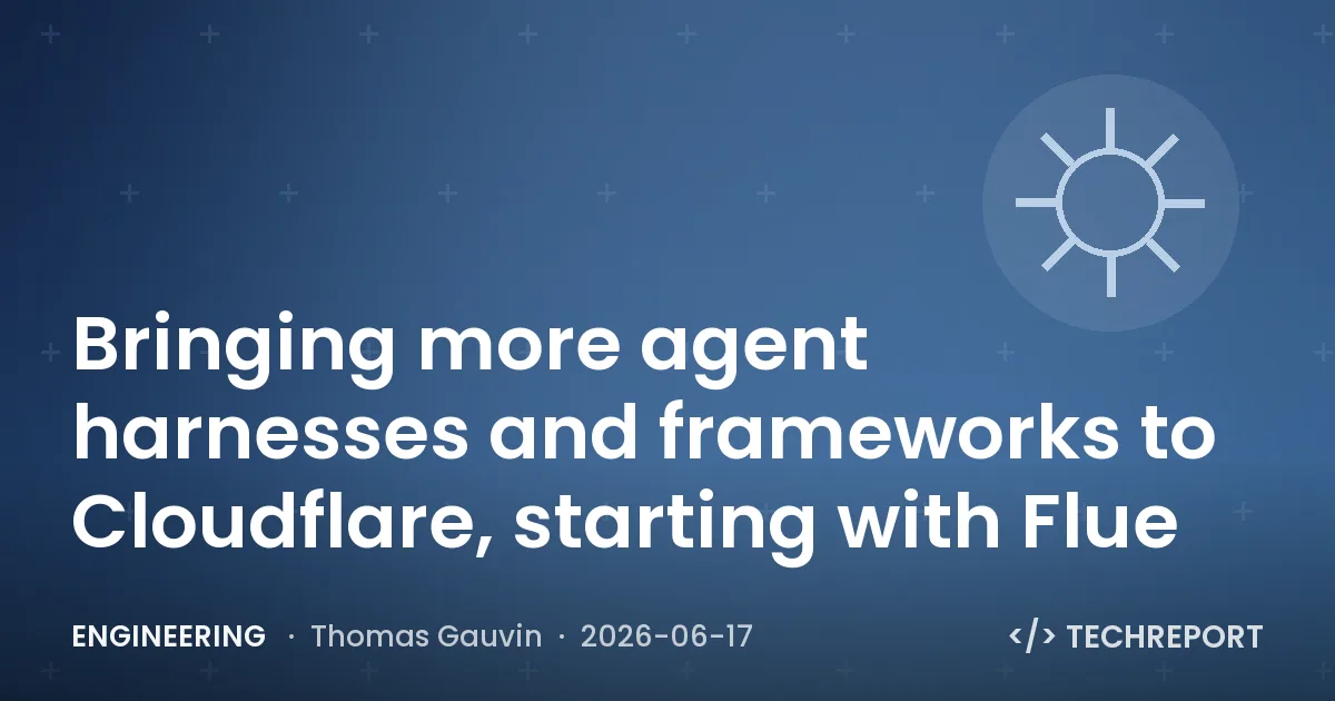 Engineering — Bringing more agent harnesses and frameworks to Cloudflare, starting with Flue