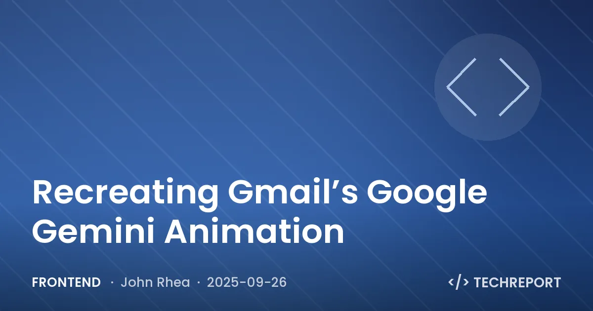 Frontend — Recreating Gmail’s Google Gemini Animation