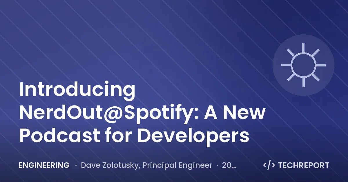 Engineering — Introducing NerdOut@Spotify: A New Podcast for Developers