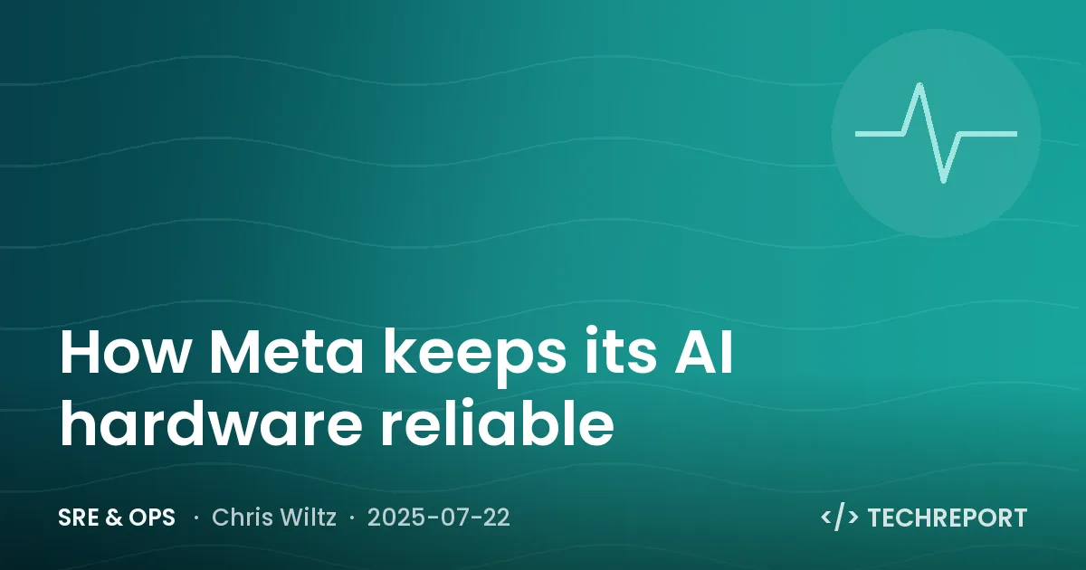 SRE & Ops — How Meta keeps its AI hardware reliable