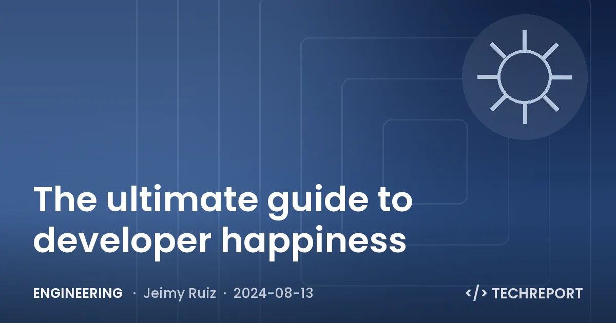 The ultimate guide to developer happiness