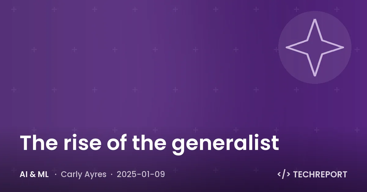 AI & ML — The rise of the generalist