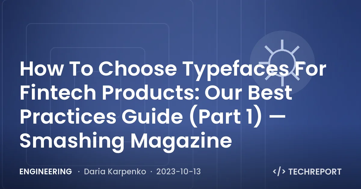 How To Choose Typefaces For Fintech Products: Our Best Practices Guide (Part 1) — Smashing Magazine