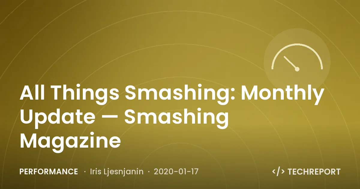 Performance — All Things Smashing: Monthly Update — Smashing Magazine