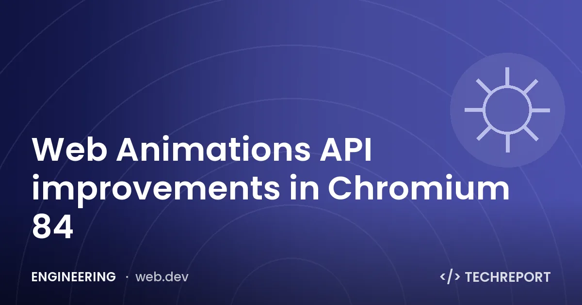 Web Animations API improvements in Chromium 84