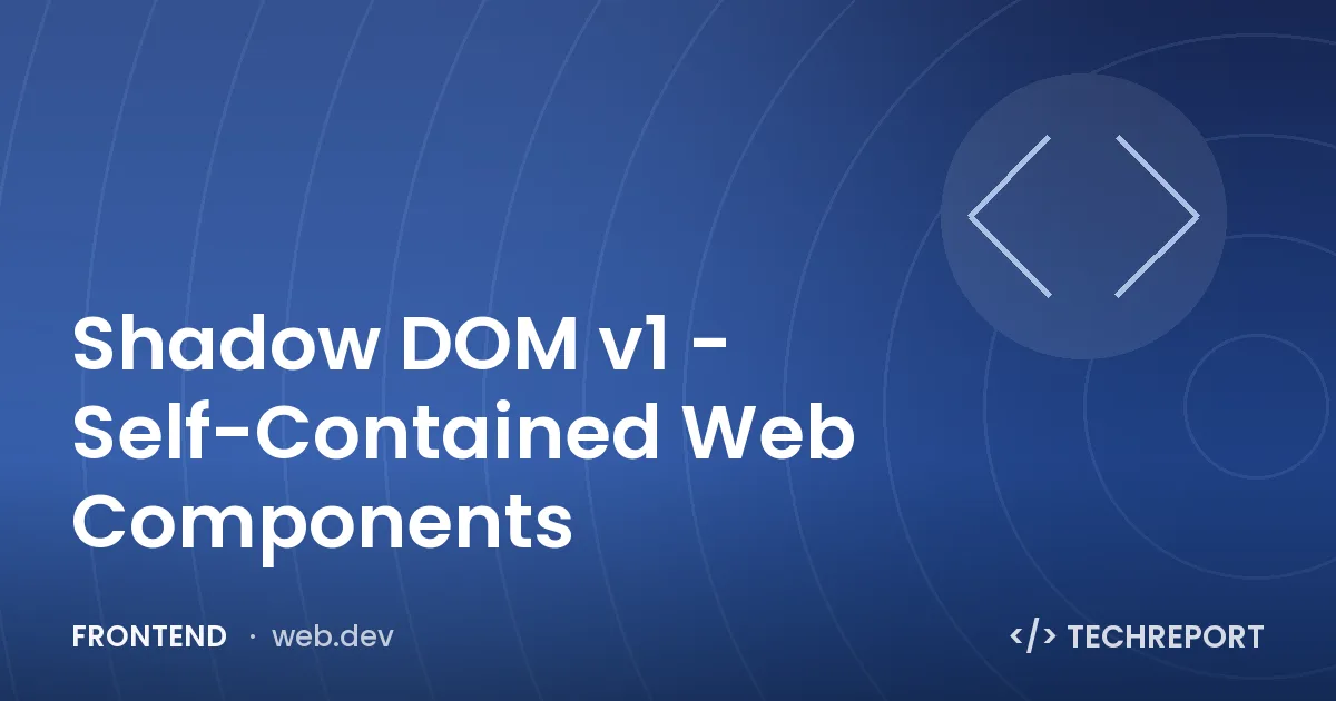 Shadow DOM v1 - Self-Contained Web Components