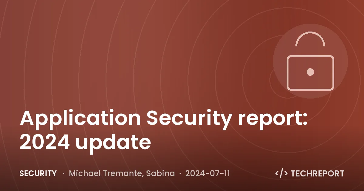 Security — Application Security report: 2024 update