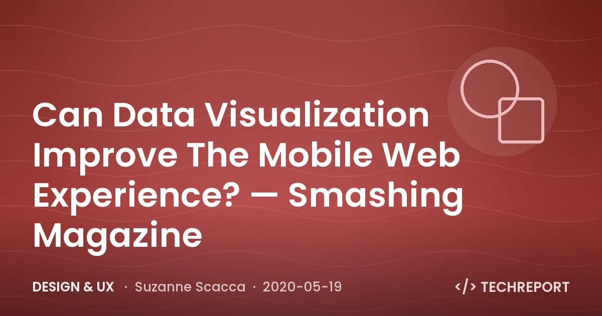 Design & UX — Can Data Visualization Improve The Mobile Web Experience? — Smashing Magazine