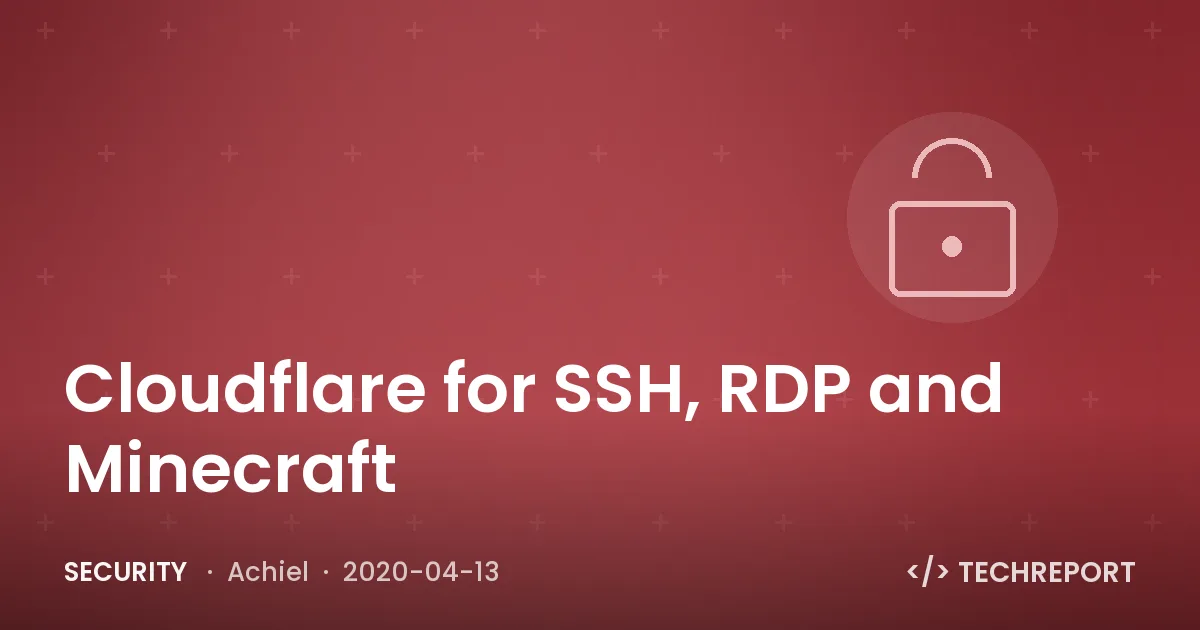 Security — Cloudflare for SSH, RDP and Minecraft