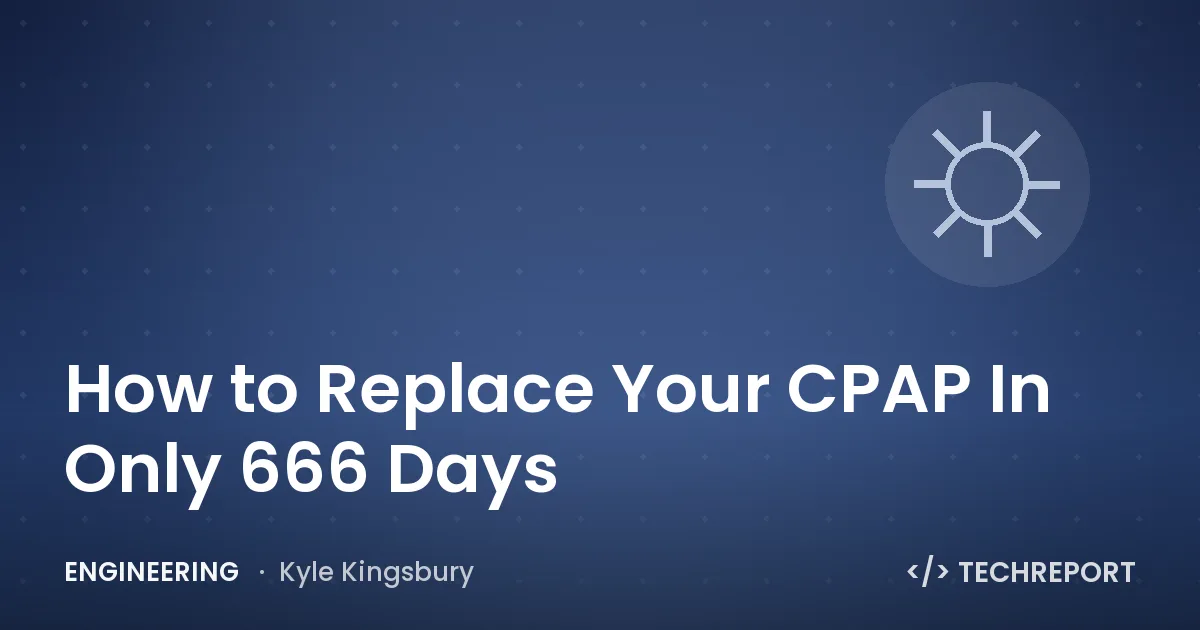 How to Replace Your CPAP In Only 666 Days