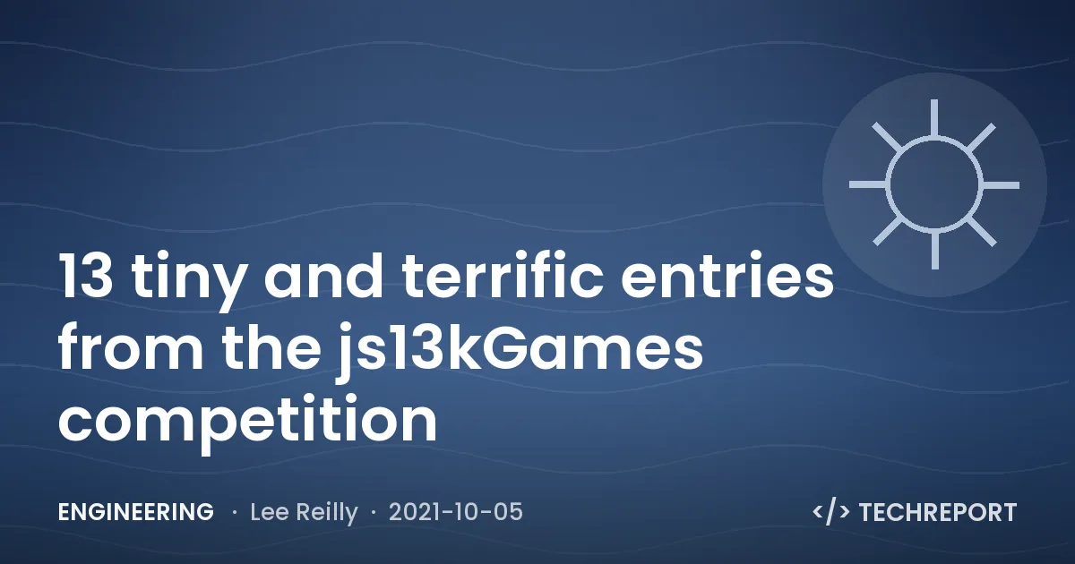 Engineering — 13 tiny and terrific entries from the js13kGames competition
