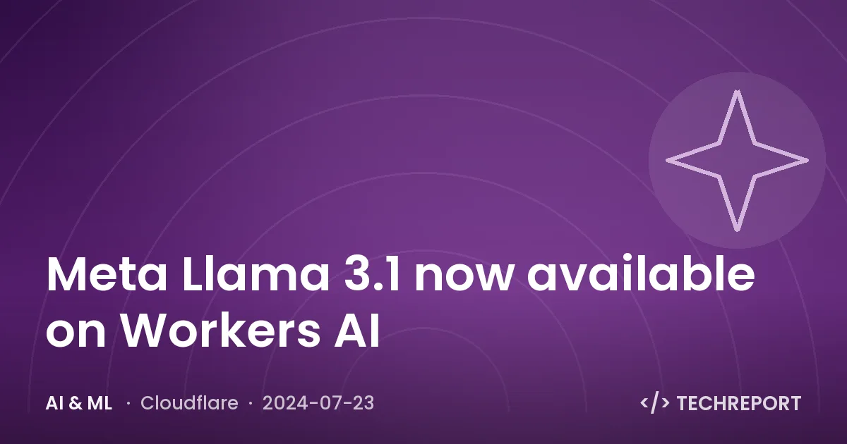 Meta Llama 3.1 now available on Workers AI