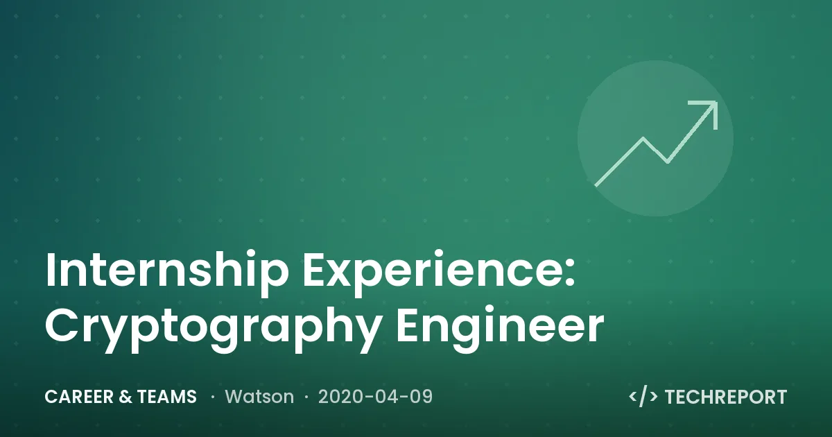 Career & Teams — Internship Experience: Cryptography Engineer