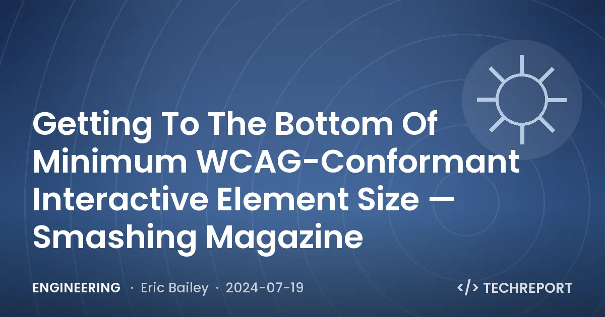 Engineering — Getting To The Bottom Of Minimum WCAG-Conformant Interactive Element Size — Smashing Magazine