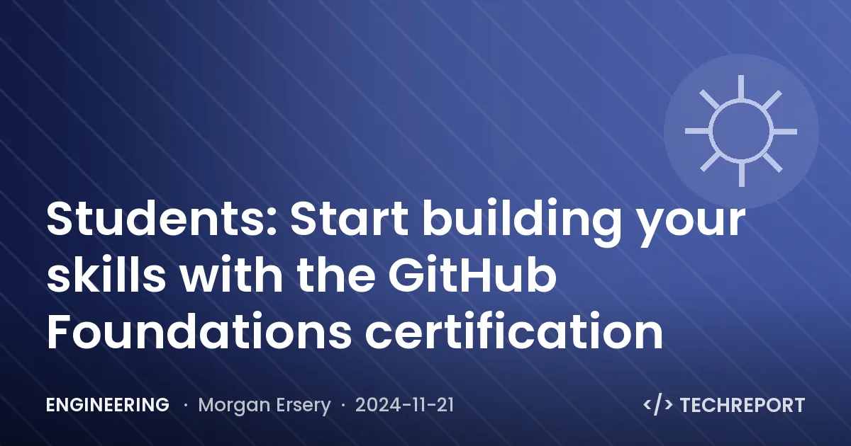 Students: Start building your skills with the GitHub Foundations certification