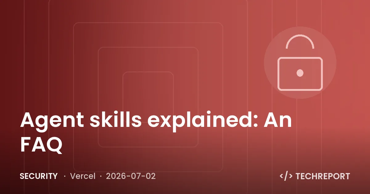 Security — Agent skills explained: An FAQ