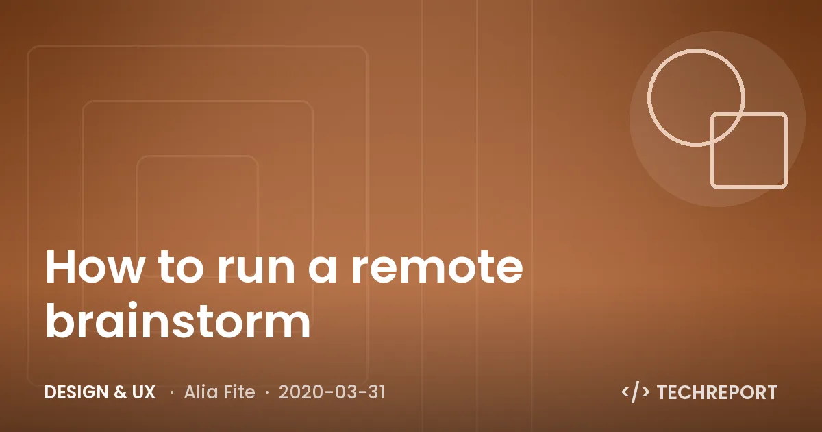 Design & UX — How to run a remote brainstorm