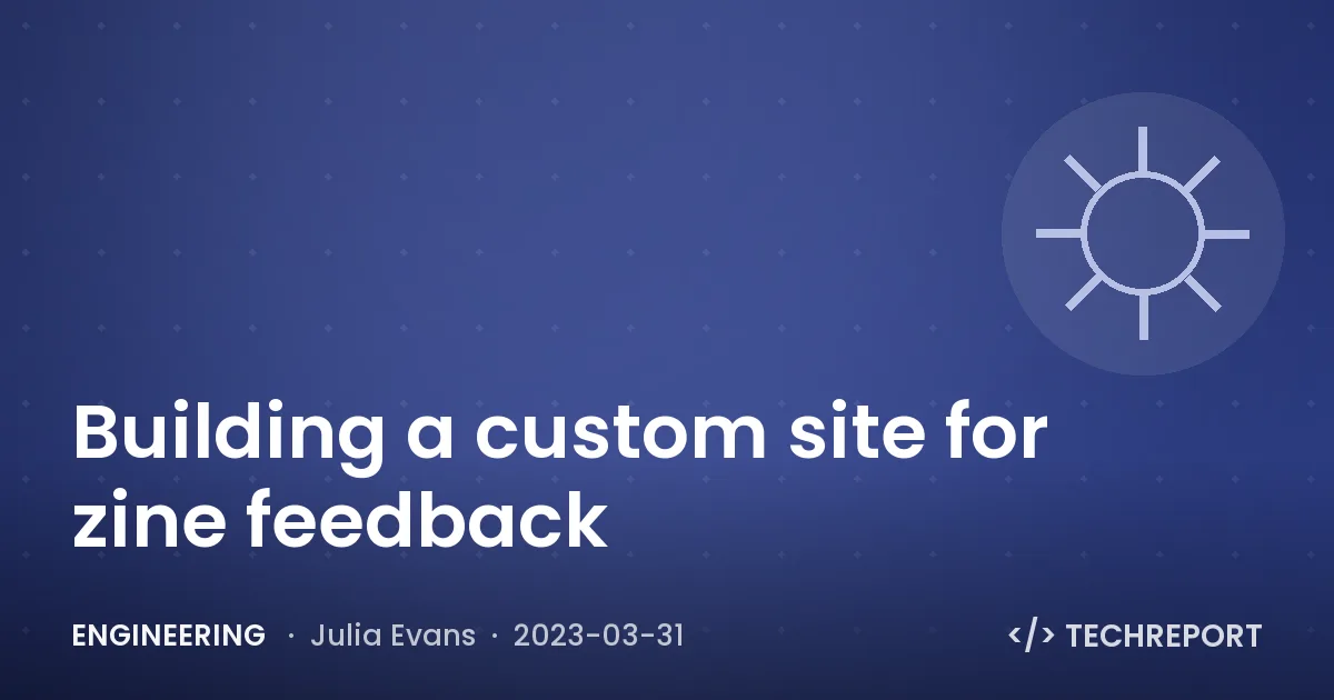Engineering — Building a custom site for zine feedback