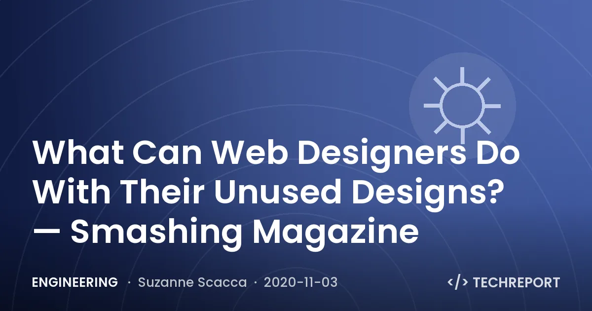 Engineering — What Can Web Designers Do With Their Unused Designs? — Smashing Magazine