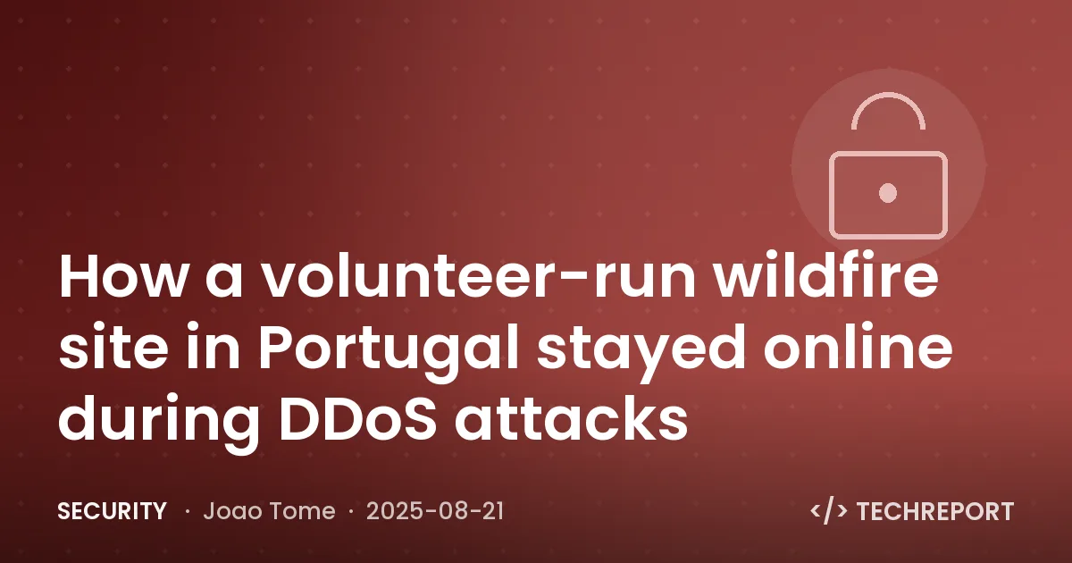 How a volunteer-run wildfire site in Portugal stayed online during DDoS attacks