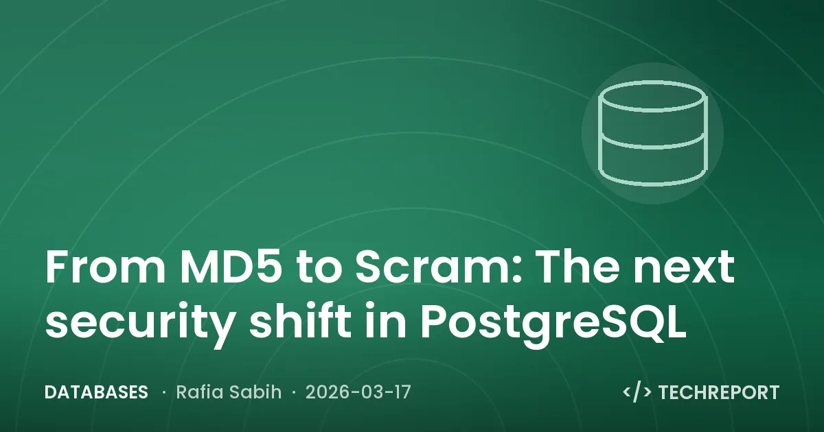 Databases — From MD5 to Scram: The next security shift in PostgreSQL