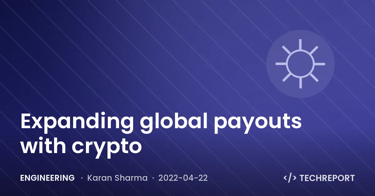 Engineering — Expanding global payouts with crypto
