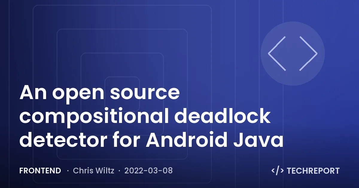 An open source compositional deadlock detector for Android Java