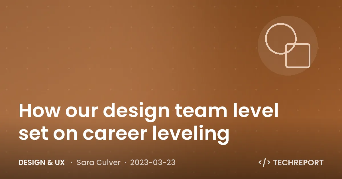 How our design team level set on career leveling