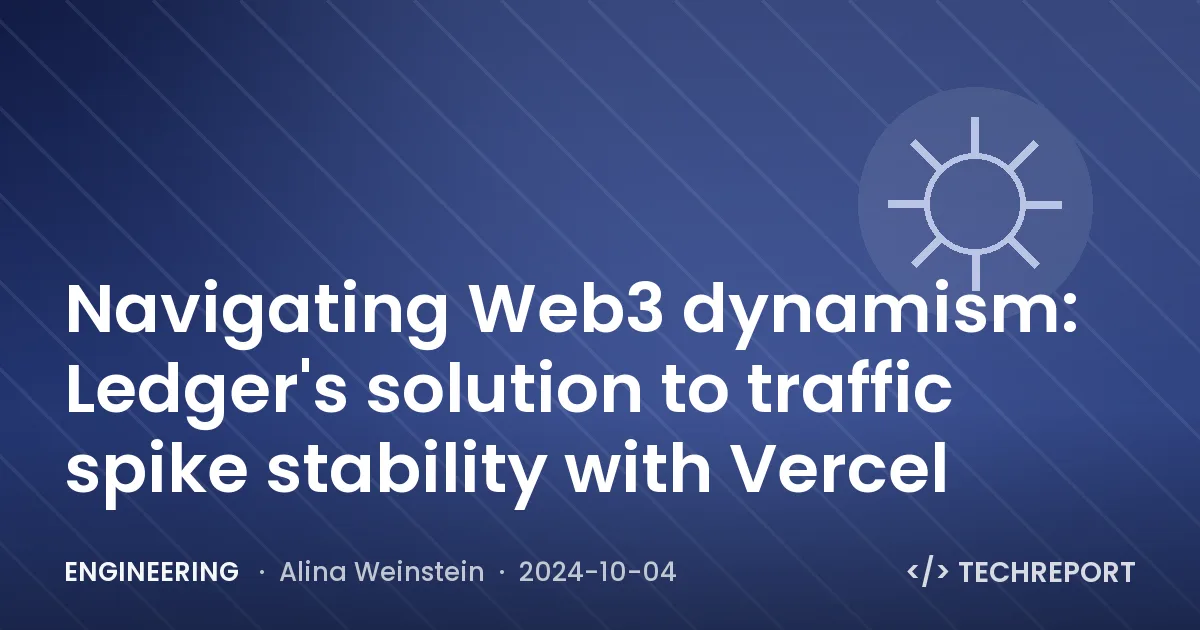 Navigating Web3 dynamism: Ledger's solution to traffic spike stability with Vercel