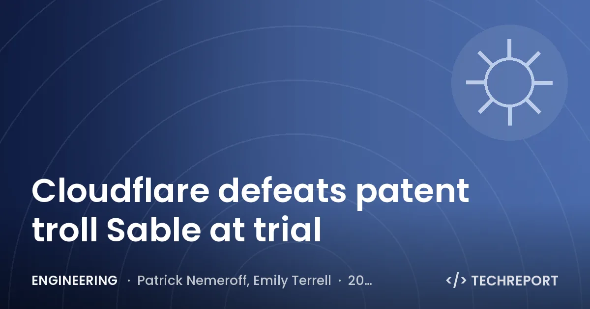 Engineering — Cloudflare defeats patent troll Sable at trial