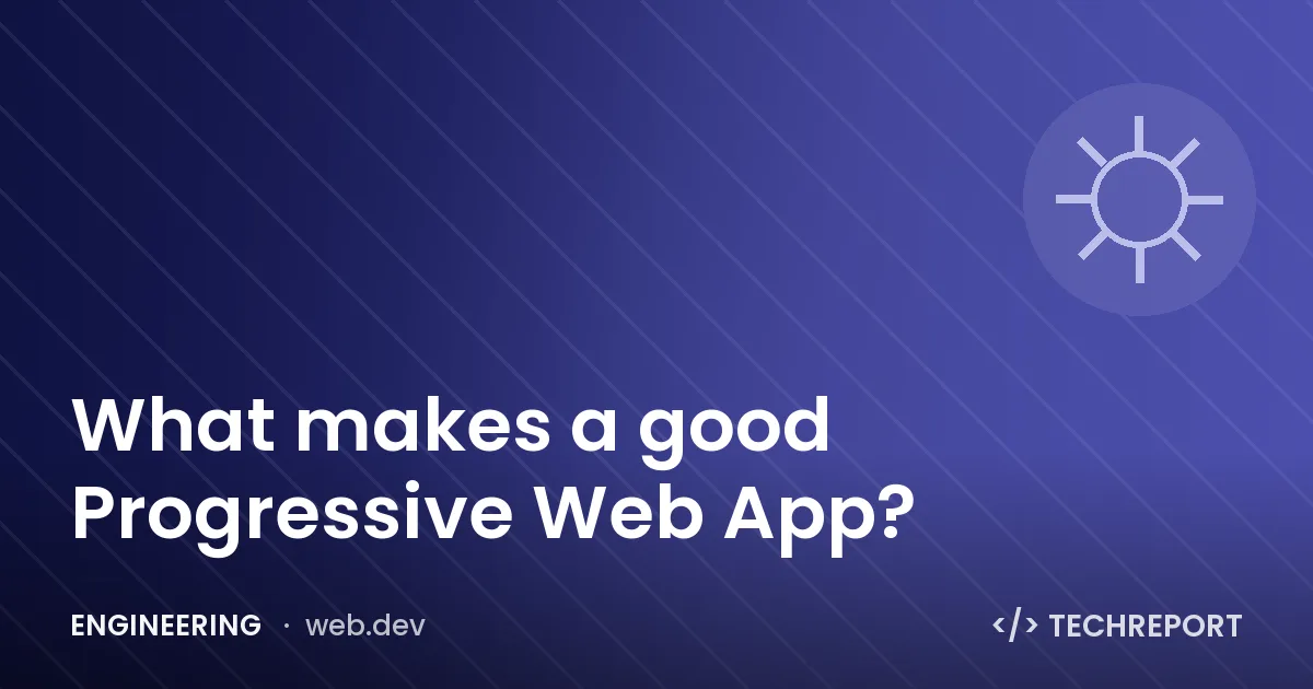 What makes a good Progressive Web App?