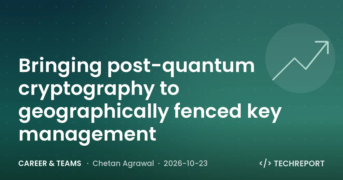 Bringing post-quantum cryptography to geographically fenced key management