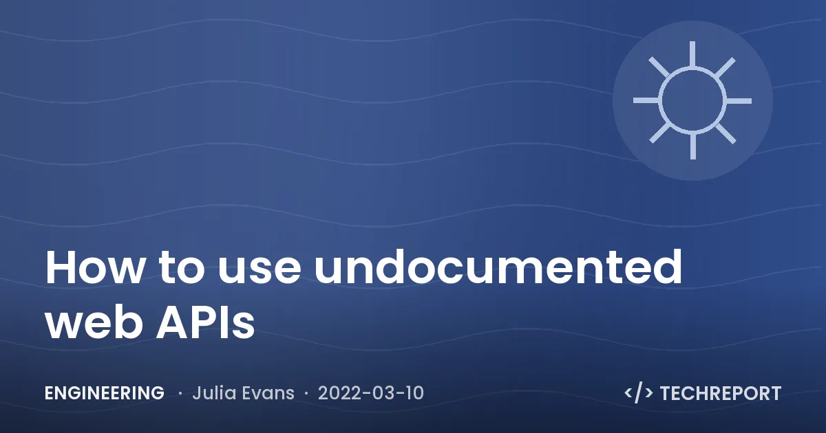 How to use undocumented web APIs